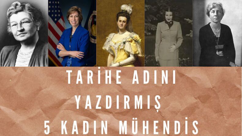 tarihe adini yazdirmis kadin mühendisler