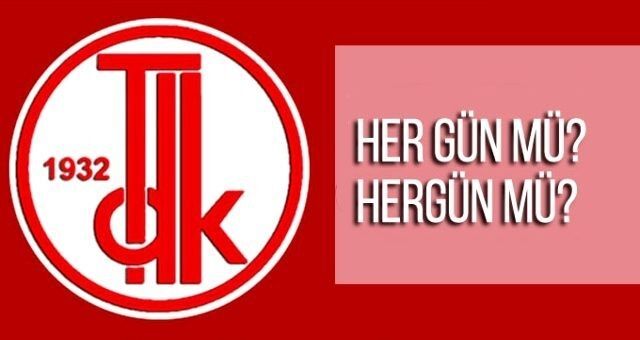 her gün