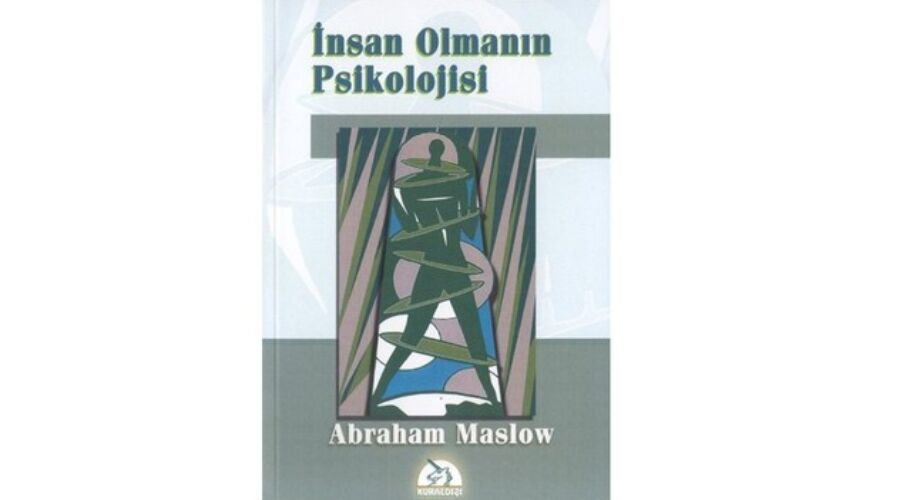 İnsan Olmanın Psikolojisi – Abraham Maslow